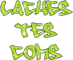laches tes coms